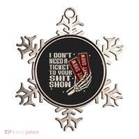 I DonT Need A Ticket To Your Shit Show Ornament thumb 0