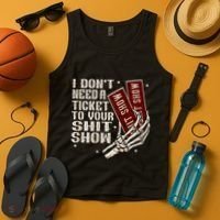 I DonT Need A Ticket To Your Shit Show Tank Top thumb 4
