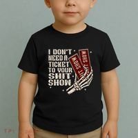 I DonT Need A Ticket To Your Shit Show Toddler T-Shirt thumb 2