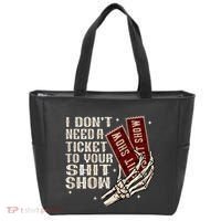 I DonT Need A Ticket To Your Shit Show Tote Bag thumb 0