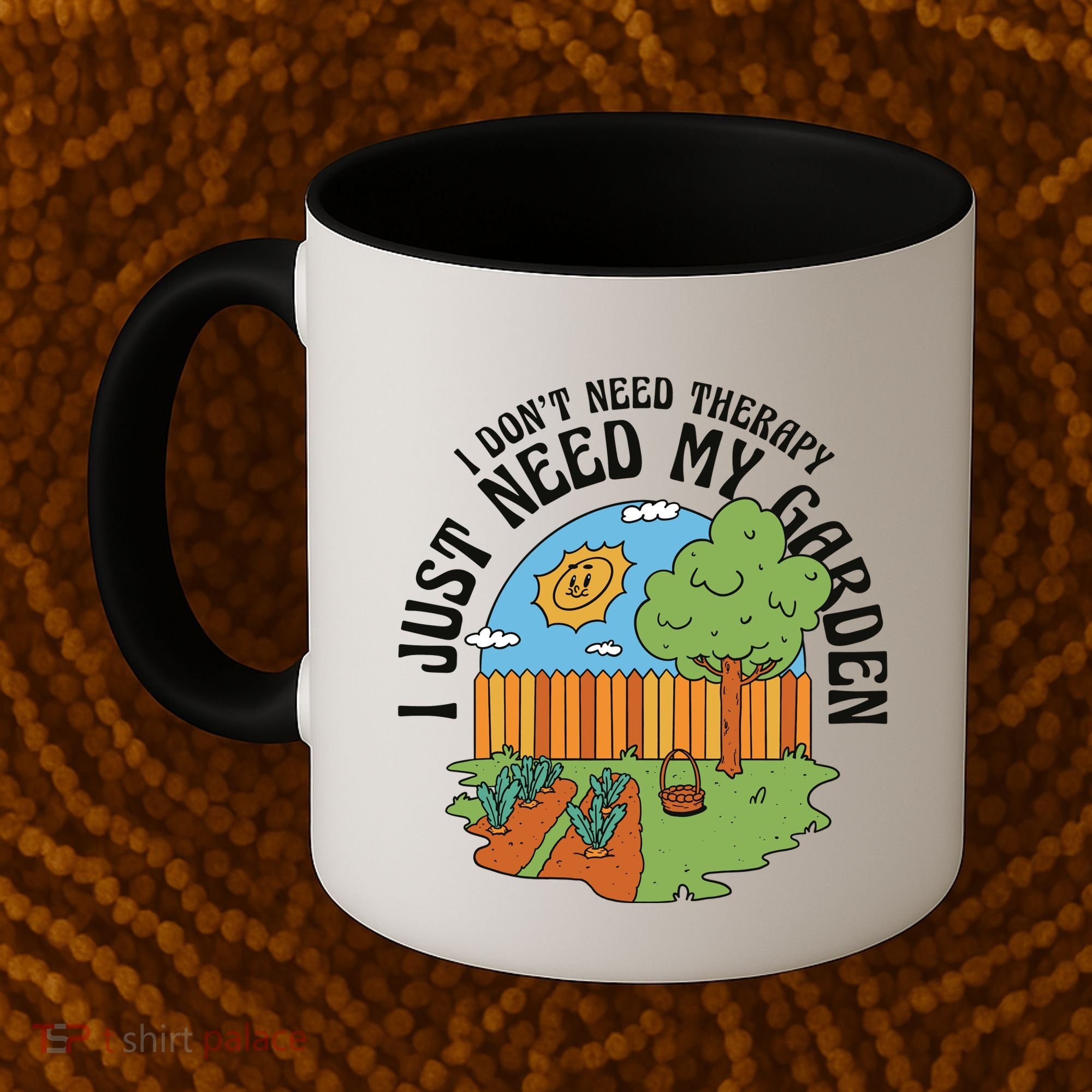 I Don't Need Therapy I Just Need My Garden Funny Coffee Mug
