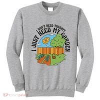 I Don't Need Therapy I Just Need My Garden Funny Sweatshirt thumb 0