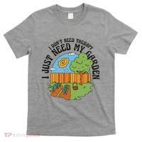 I Don't Need Therapy I Just Need My Garden Funny T-Shirt thumb 0