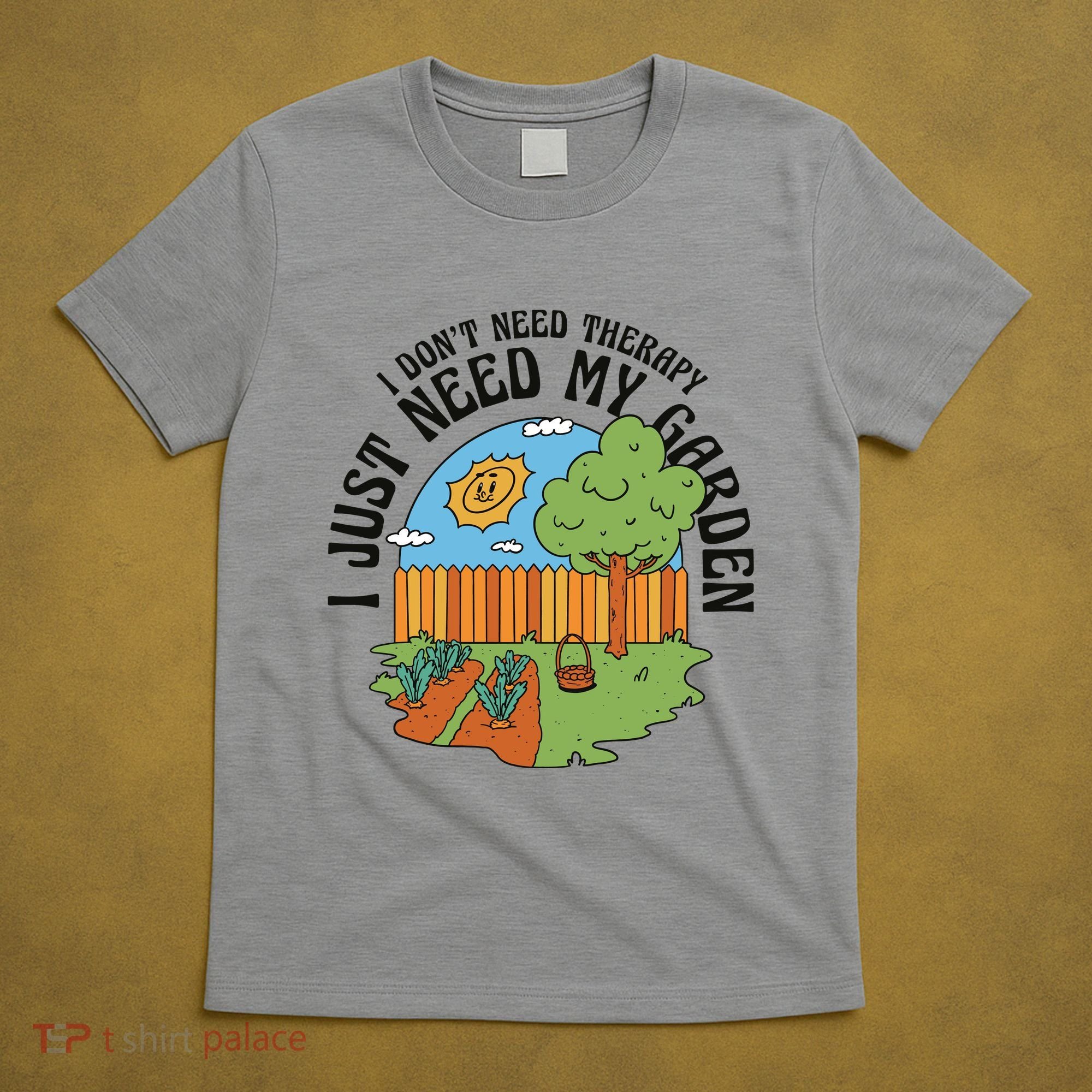 I Don't Need Therapy I Just Need My Garden Funny T-Shirt