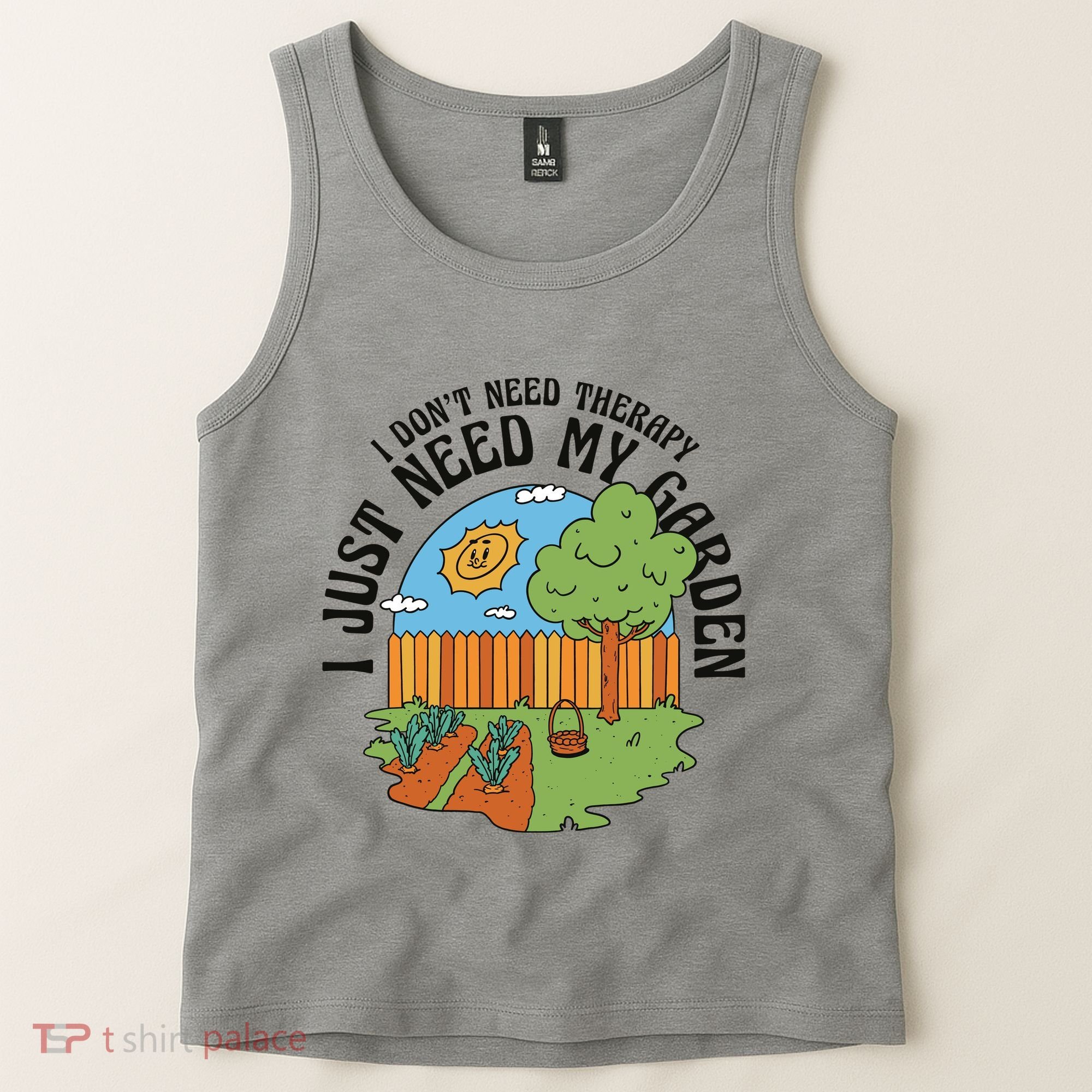 I Don't Need Therapy I Just Need My Garden Funny Tank Top