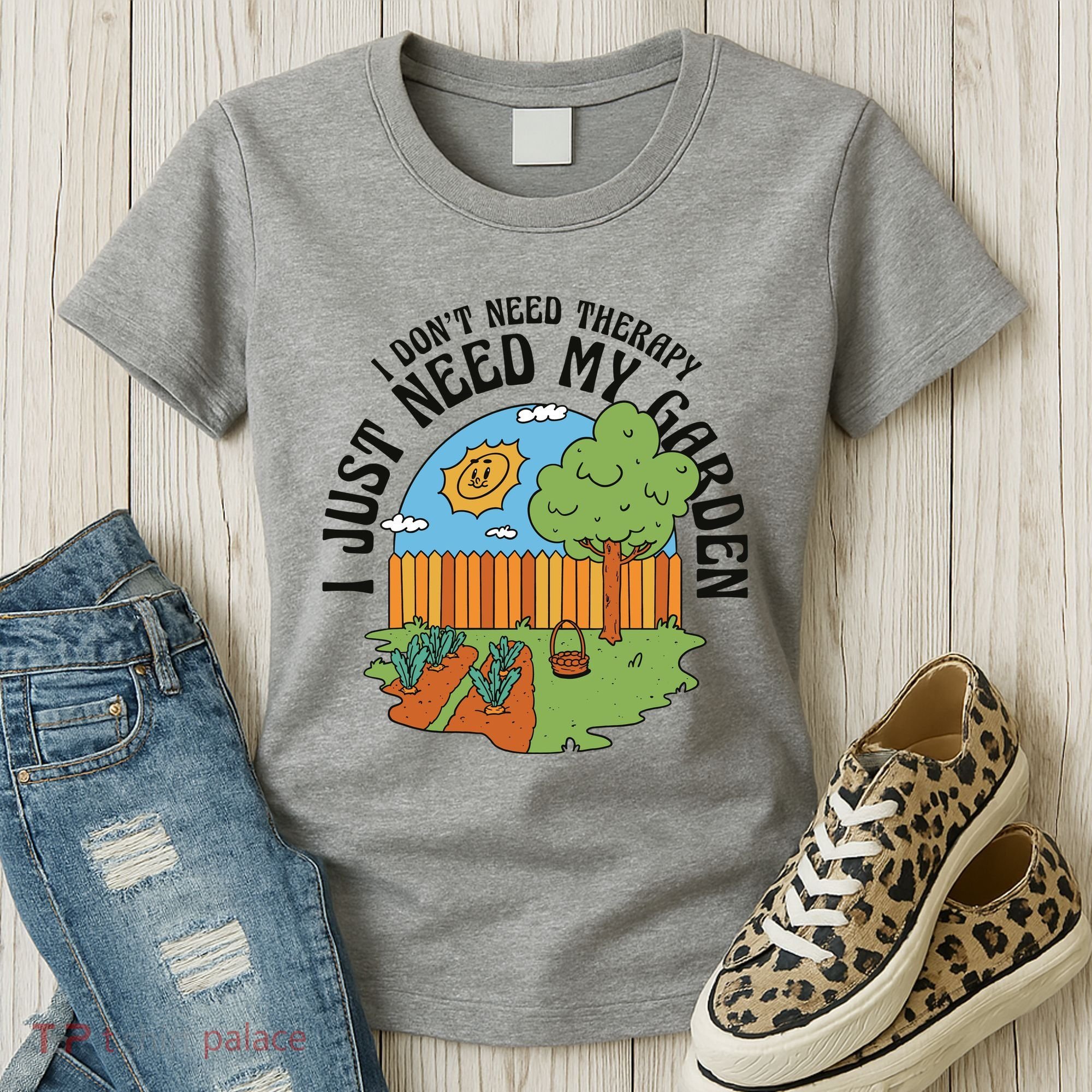 I Don't Need Therapy I Just Need My Garden Funny Women's T-Shirt