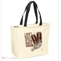I DonT Need A Ticket To Your Shit Show Tote Bag thumb 2
