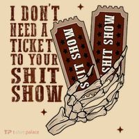 I DonT Need A Ticket To Your Shit Show Tote Bag thumb 4