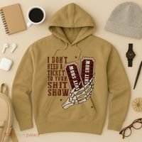 I DonT Need A Ticket To Your Shit Show Hoodie thumb 3