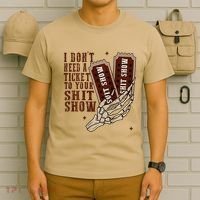 I DonT Need A Ticket To Your Shit Show T-Shirt thumb 6