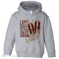I DonT Need A Ticket To Your Shit Show Toddler Hoodie thumb 0