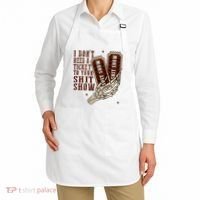 I DonT Need A Ticket To Your Shit Show Apron thumb 2