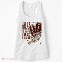 I DonT Need A Ticket To Your Shit Show Women's Tank Top thumb 0