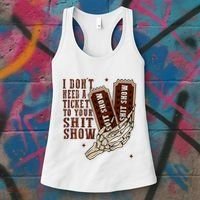 I DonT Need A Ticket To Your Shit Show Women's Tank Top thumb 3