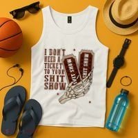 I DonT Need A Ticket To Your Shit Show Tank Top thumb 4