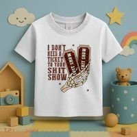 I DonT Need A Ticket To Your Shit Show Toddler T-Shirt thumb 3