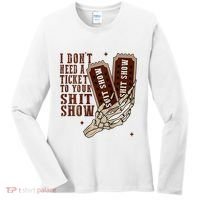 I DonT Need A Ticket To Your Shit Show Women's Long Sleeve Shirt thumb 0