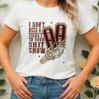 I DonT Need A Ticket To Your Shit Show Women's T-Shirt thumb 2
