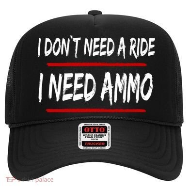 I Don't Need A Ride I Need Ammo Ukraine Hat