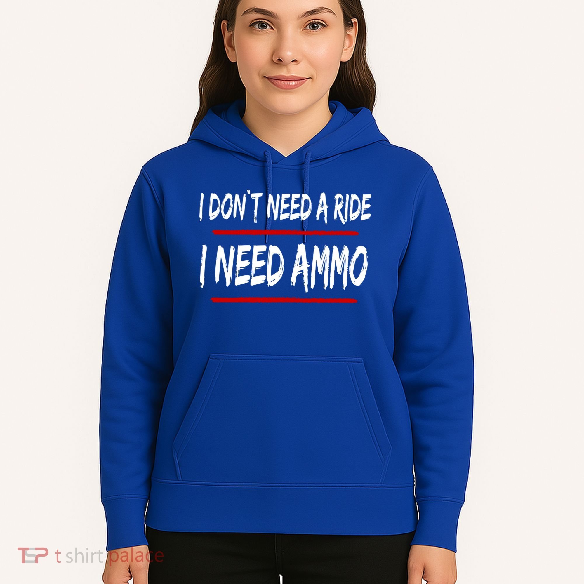 I Don't Need A Ride I Need Ammo Ukraine Hoodie