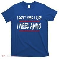 I Don't Need A Ride I Need Ammo Ukraine T-Shirt thumb 0
