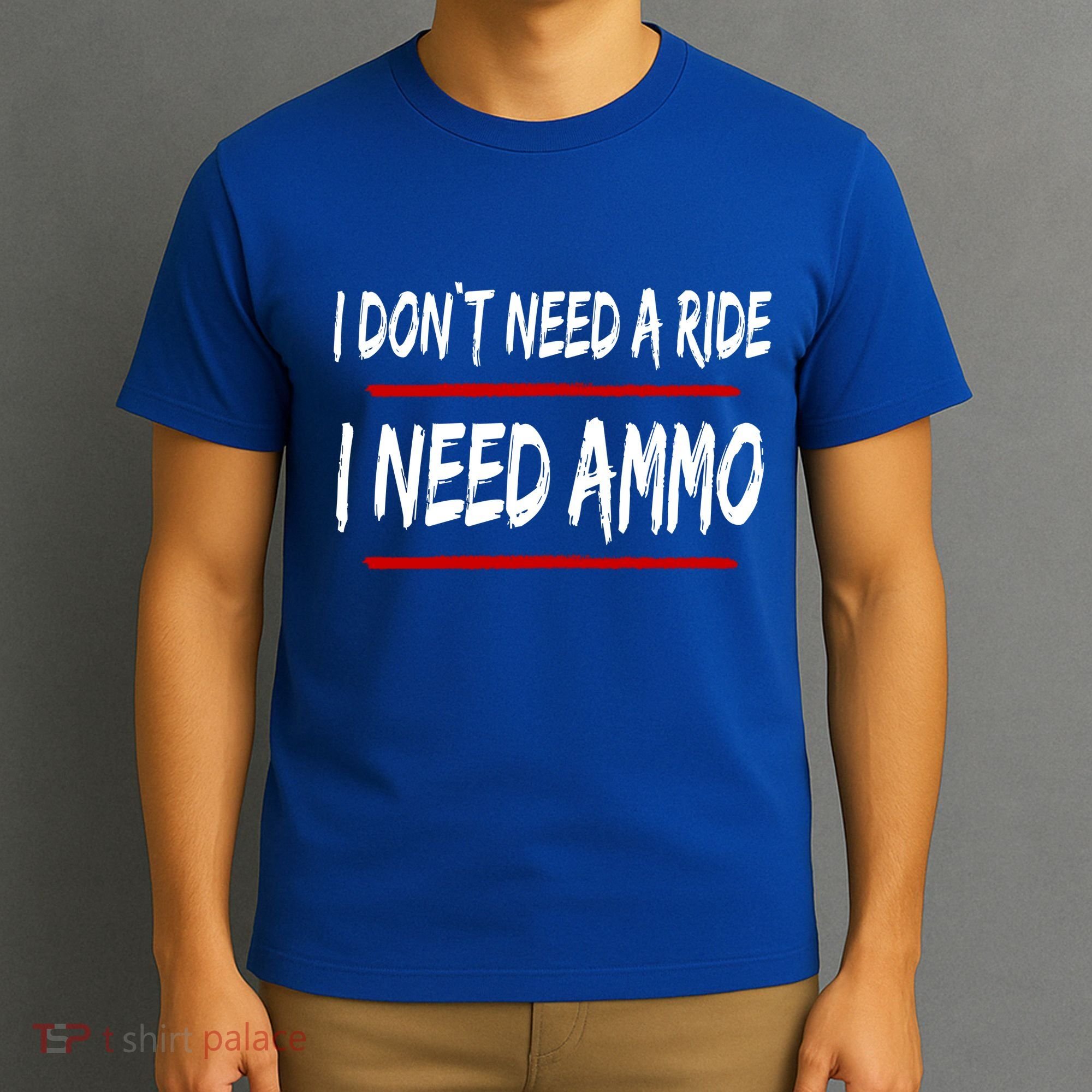 I Don't Need A Ride I Need Ammo Ukraine T-Shirt