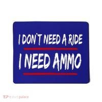 I Don't Need A Ride I Need Ammo Ukraine Mousepad thumb 0