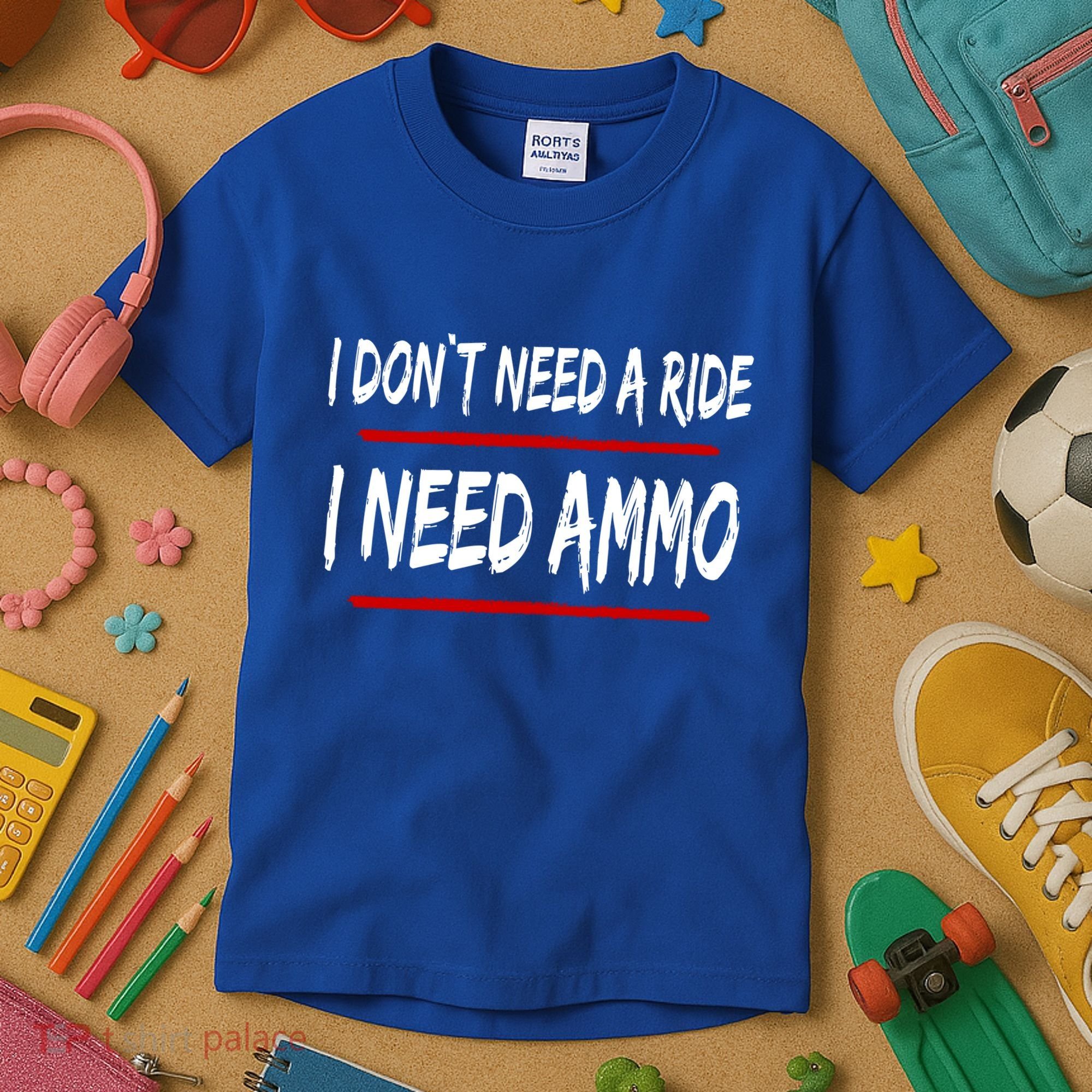 I Don't Need A Ride I Need Ammo Ukraine Kids T-Shirt