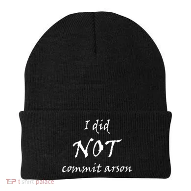 I Did Not Commit Arson Funny Quote Beanie