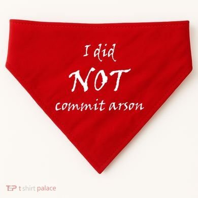 I Did Not Commit Arson Funny Quote USA-Made Doggie Bandana