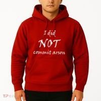 I Did Not Commit Arson Funny Quote Hoodie thumb 2