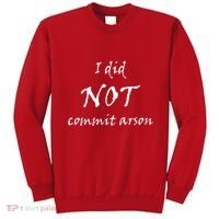 I Did Not Commit Arson Funny Quote Sweatshirt thumb 0