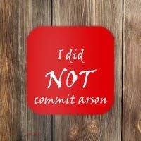 I Did Not Commit Arson Funny Quote Coaster thumb 0