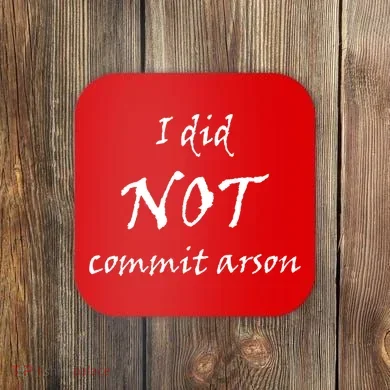 I Did Not Commit Arson Funny Quote Coaster