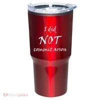 I Did Not Commit Arson Funny Quote Tumbler thumb 0