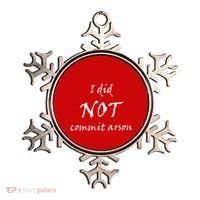 I Did Not Commit Arson Funny Quote Ornament thumb 0