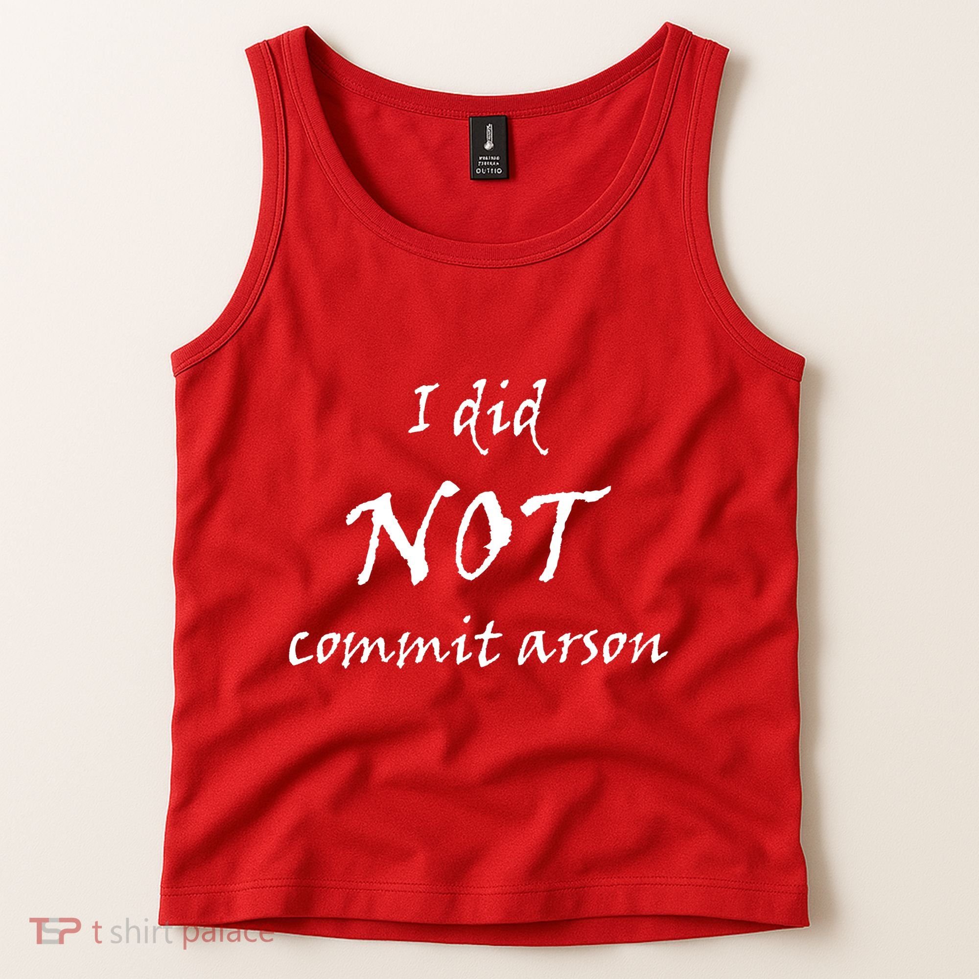 I Did Not Commit Arson Funny Quote Tank Top