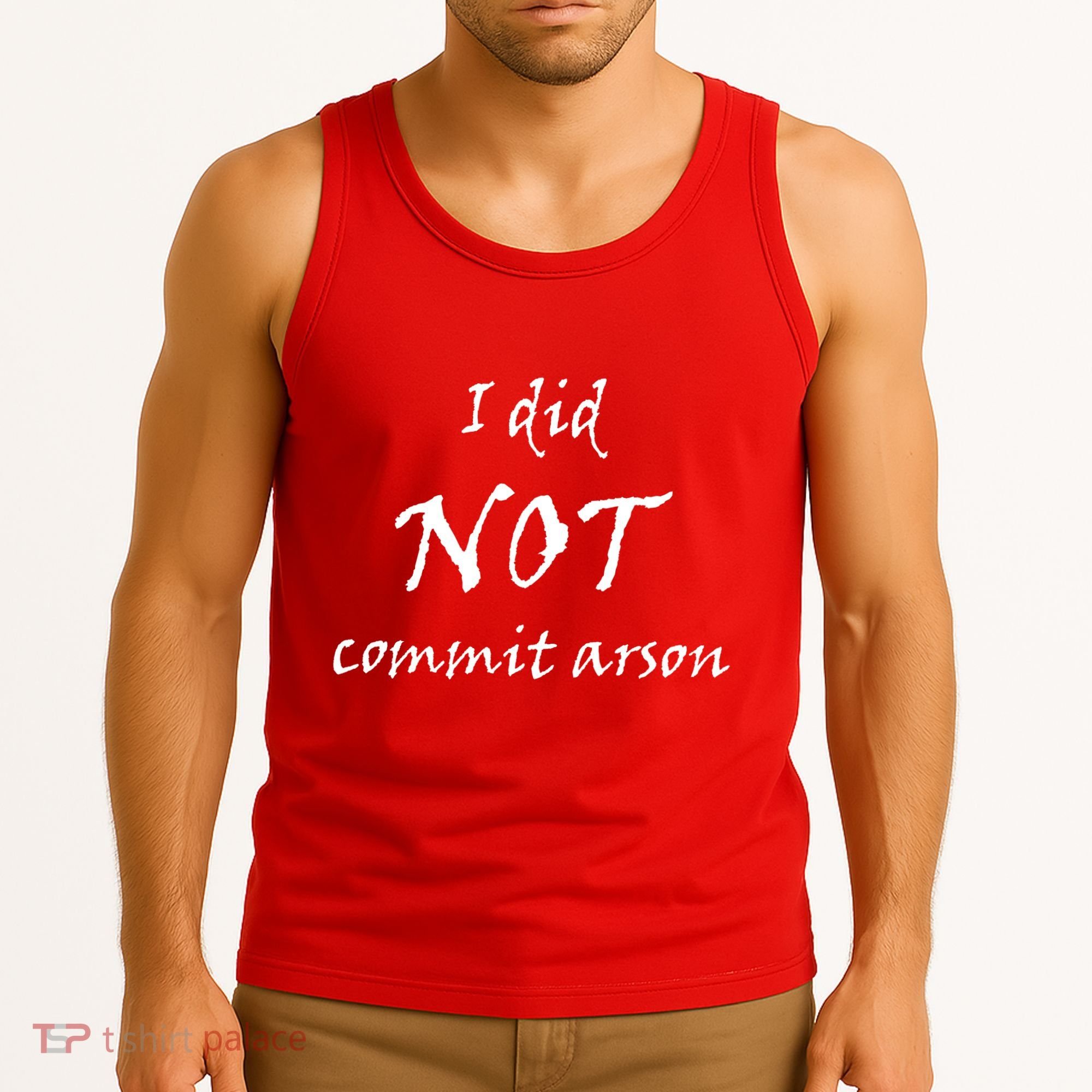 I Did Not Commit Arson Funny Quote Tank Top