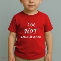 I Did Not Commit Arson Funny Quote Toddler T-Shirt thumb 2
