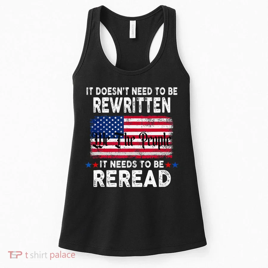 It Doesnt Need To Be Rewritten It Needs To Be Reread Women's Tank Top