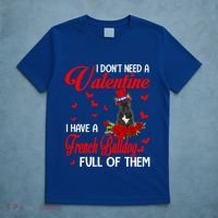 I Don't Need A Valentine I Have A French Bulldog Dog Lover Gift T-Shirt thumb 5