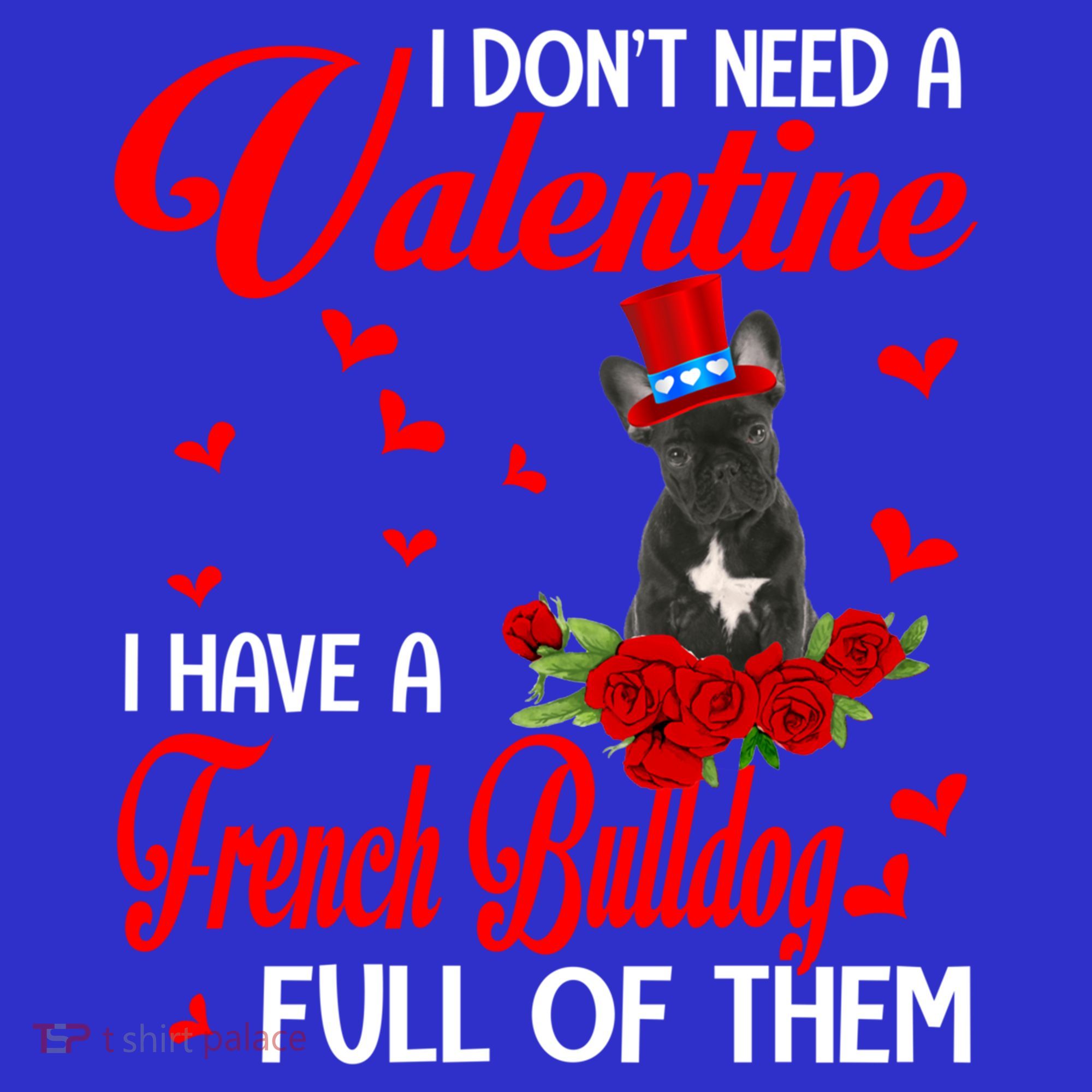 I Don't Need A Valentine I Have A French Bulldog Dog Lover Gift Women's Tank Top