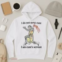 I Do Not Serve Cunt I Am CuntS Servant Hoodie thumb 3