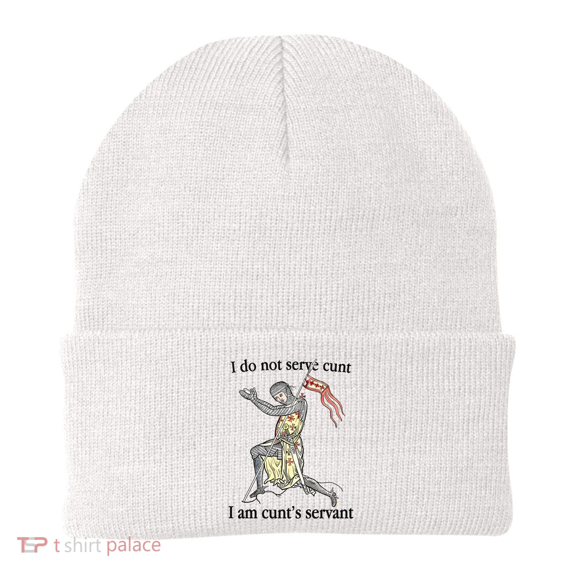 I Do Not Serve Cunt I Am CuntS Servant Beanie