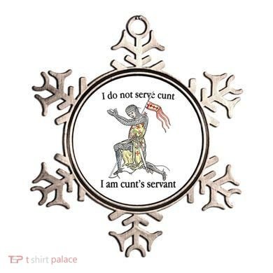 I Do Not Serve Cunt I Am CuntS Servant Ornament