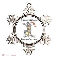 I Do Not Serve Cunt I Am CuntS Servant Ornament thumb 0