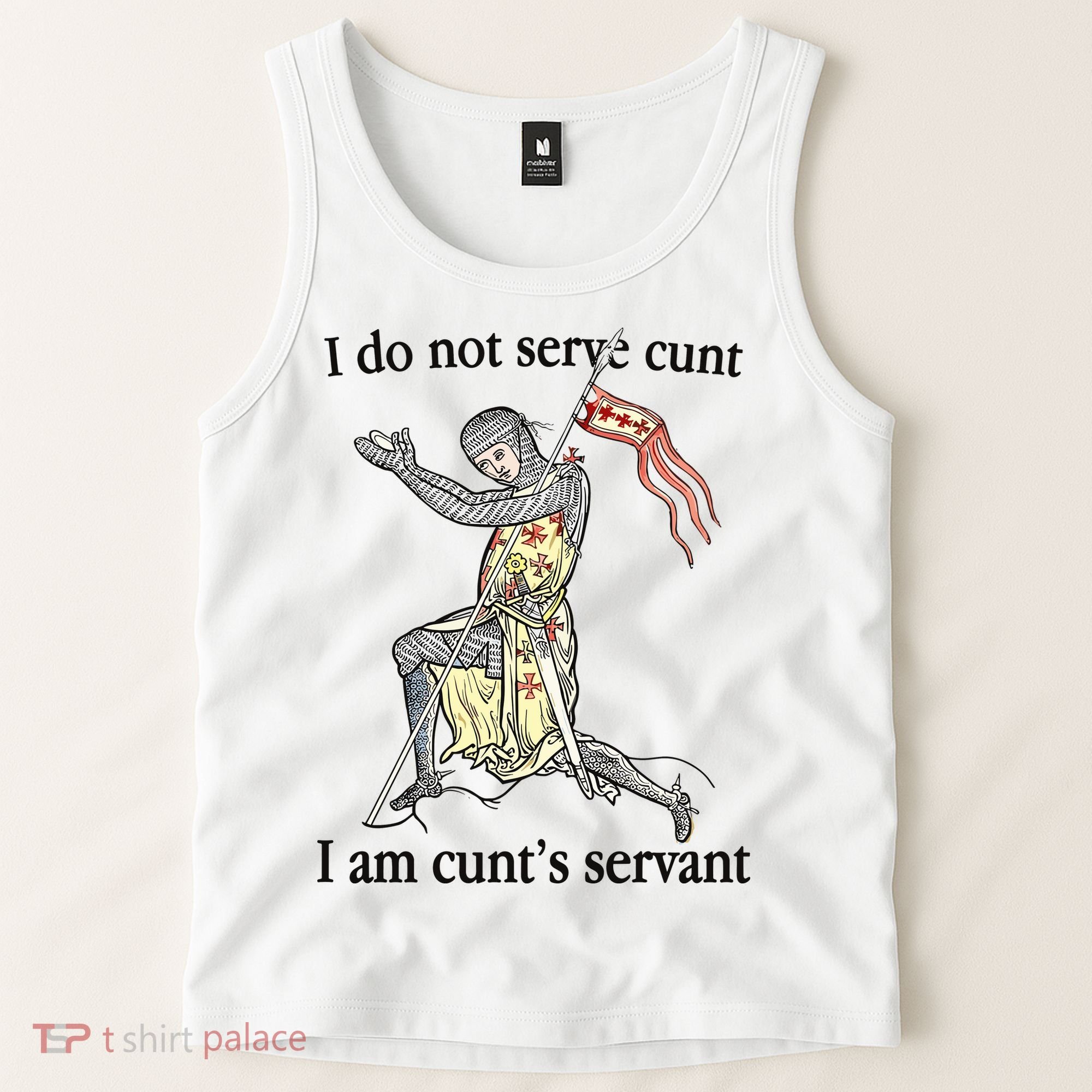 I Do Not Serve Cunt I Am CuntS Servant Tank Top