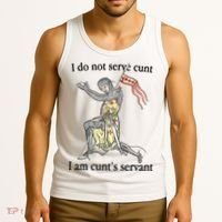 I Do Not Serve Cunt I Am CuntS Servant Tank Top thumb 3