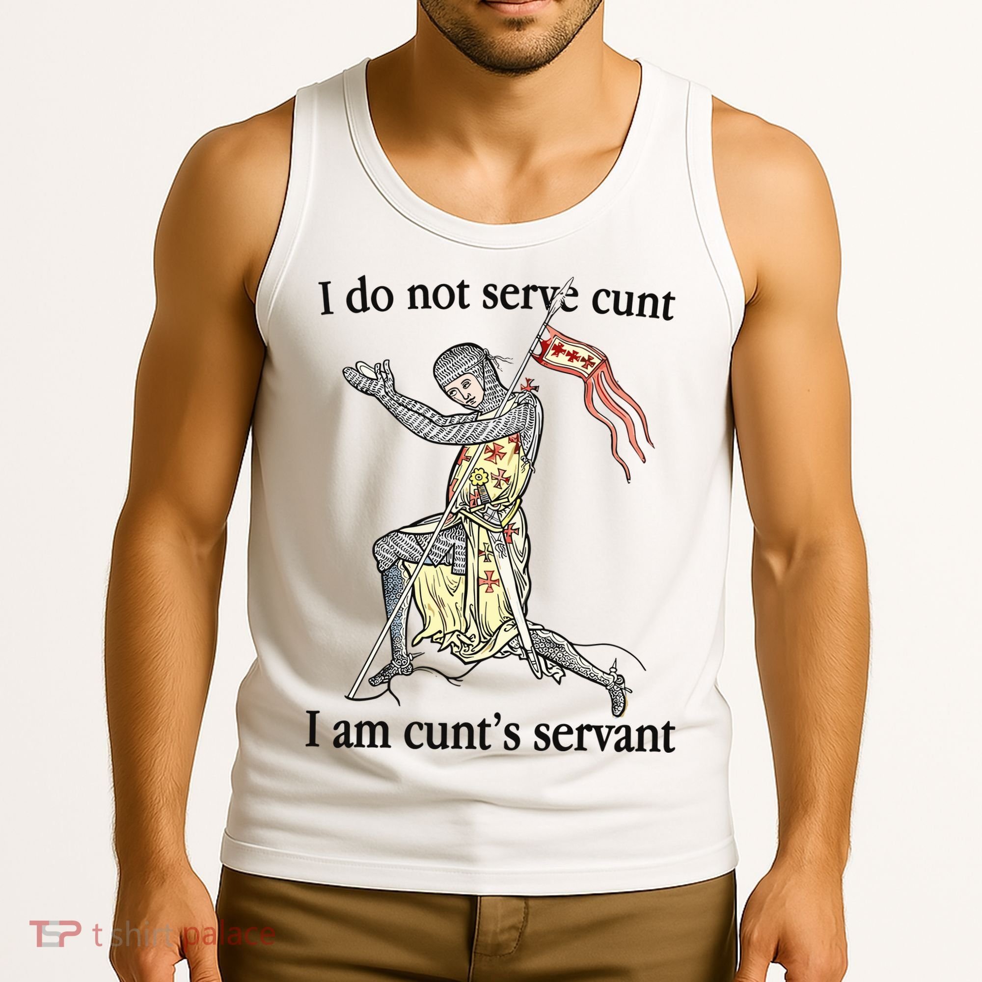 I Do Not Serve Cunt I Am CuntS Servant Tank Top