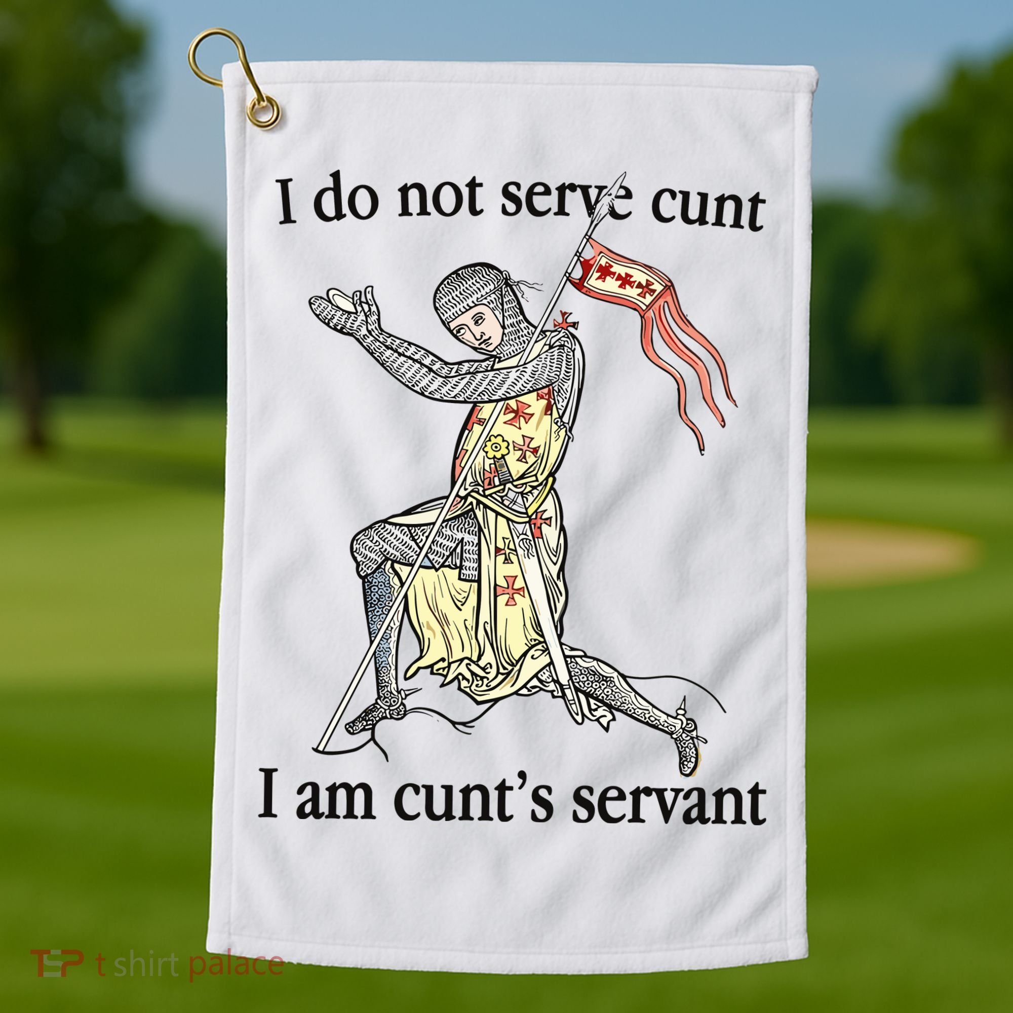 I Do Not Serve Cunt I Am CuntS Servant Golf Towel